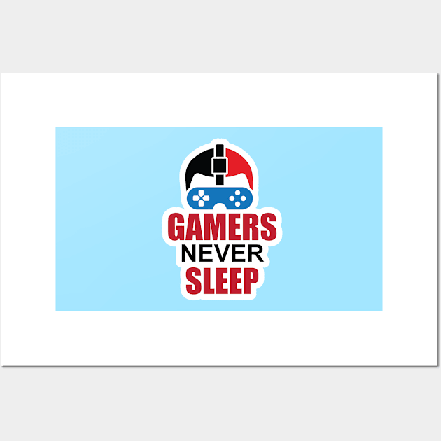 Gamers Never Sleep for gamers and game Lover Wall Art by ArtoBagsPlus